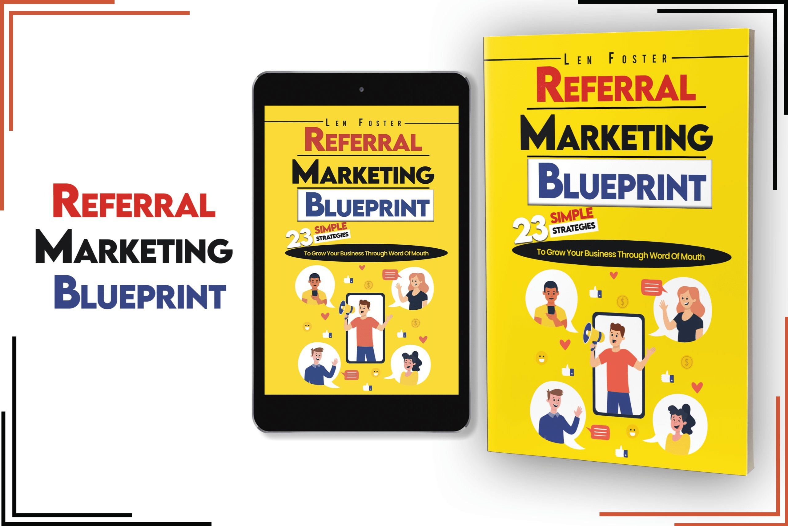 Referral Marketing Blueprint by Len Foster A mock up of the book Referral Marketing Blueprint by Len Foster