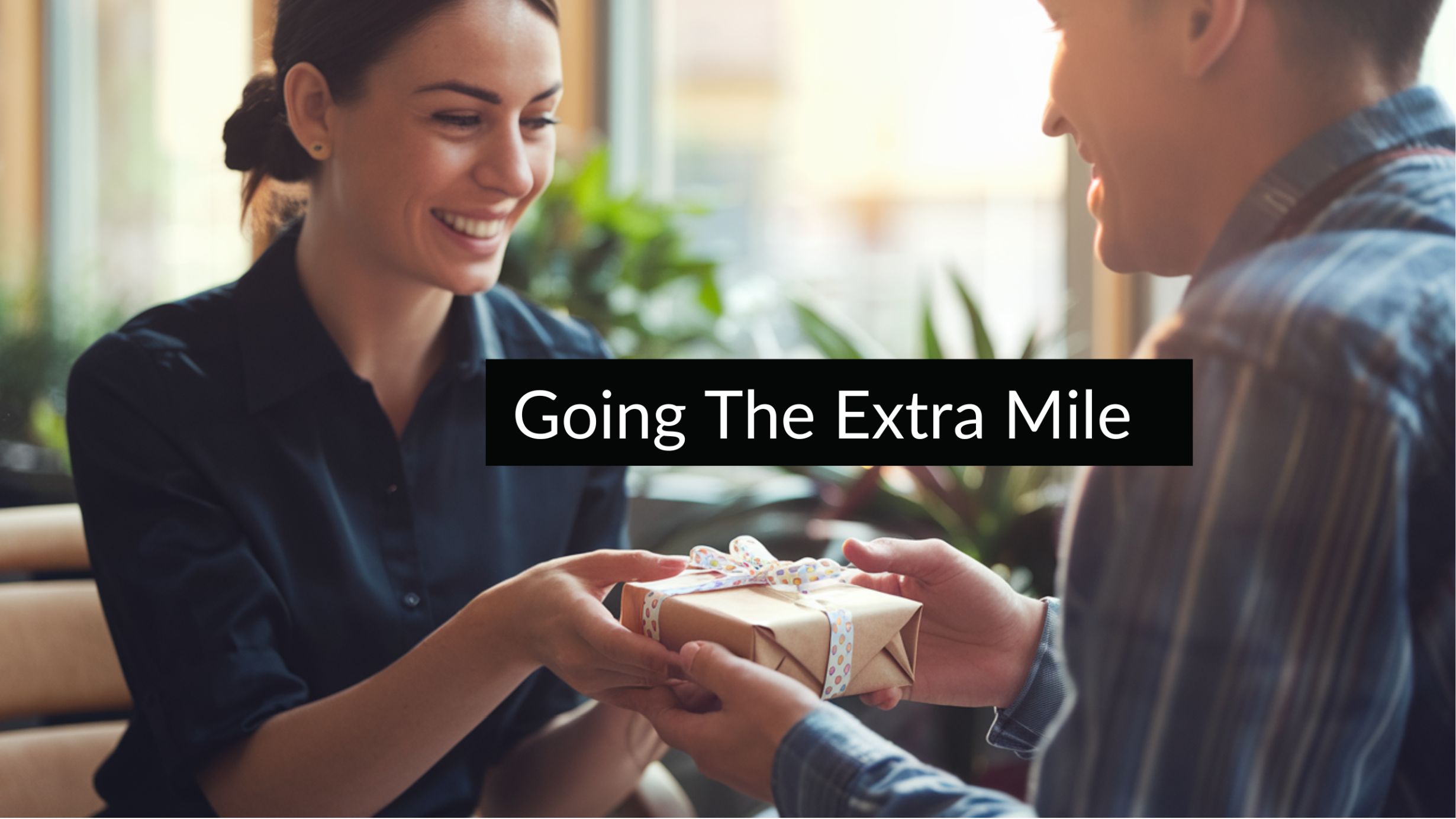 customer care - going the extra mile