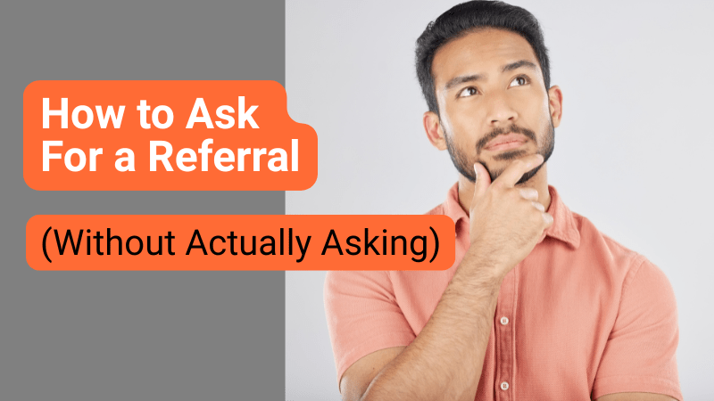 how to ask for a referral A man thinking about how to ask for a referral